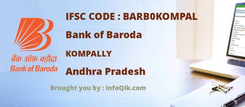 Bank of Baroda Kompally, Andhra Pradesh - IFSC Code