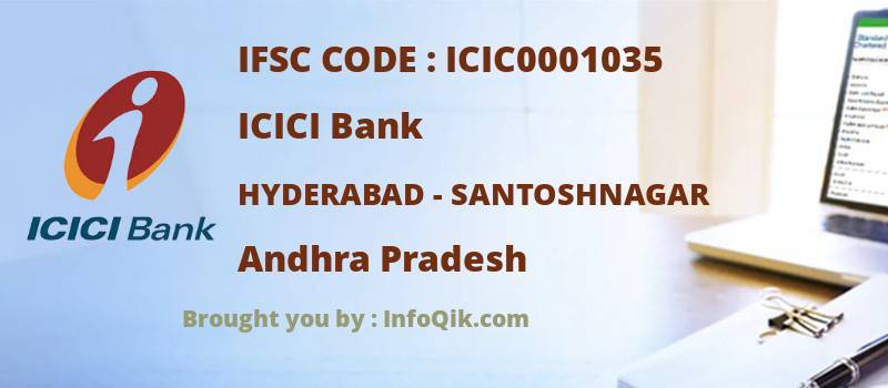 ICICI Bank Hyderabad - Santoshnagar, Andhra Pradesh - IFSC Code