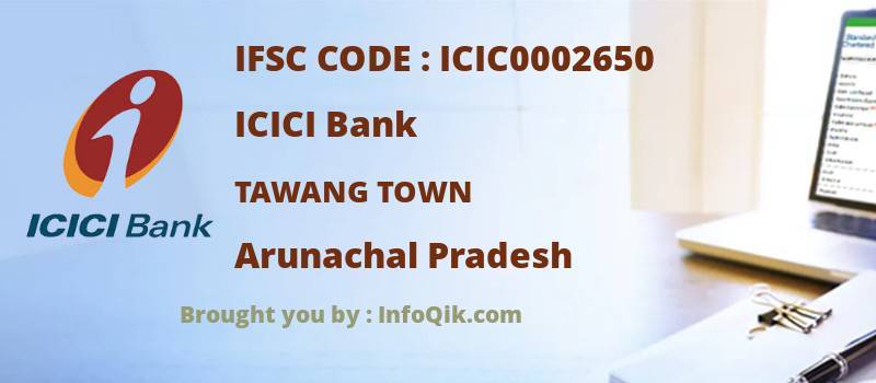 ICICI Bank Tawang Town, Arunachal Pradesh - IFSC Code