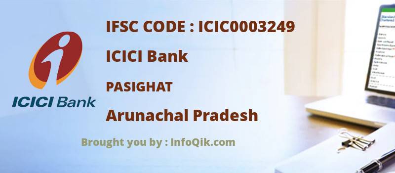 ICICI Bank Pasighat, Arunachal Pradesh - IFSC Code