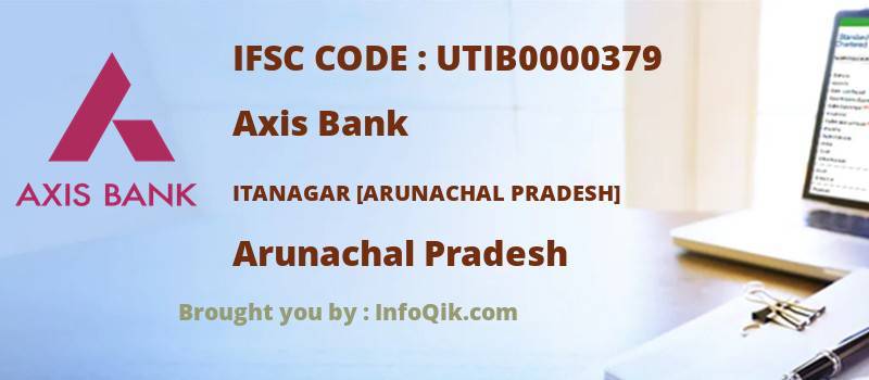 Axis Bank Itanagar [arunachal Pradesh], Arunachal Pradesh - IFSC Code