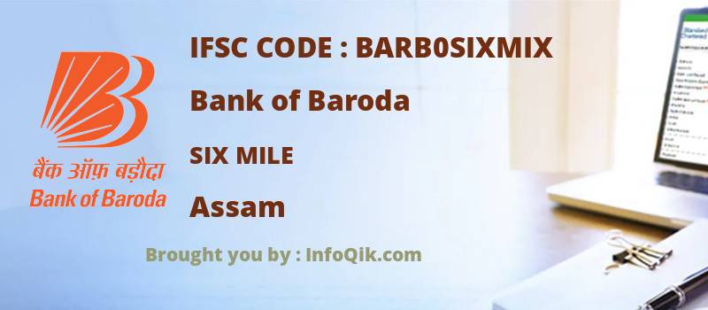 Bank of Baroda Six Mile, Assam - IFSC Code