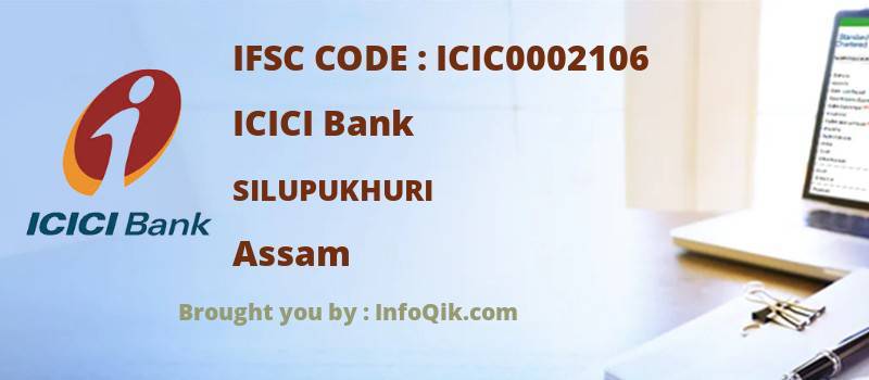 ICICI Bank Silupukhuri, Assam - IFSC Code