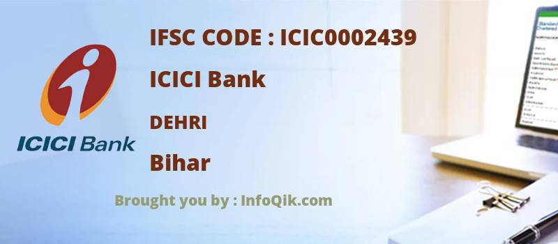 ICICI Bank Dehri, Bihar - IFSC Code