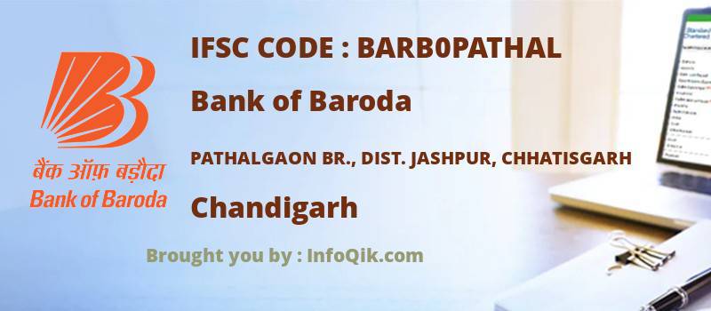 Bank of Baroda Pathalgaon Br., Dist. Jashpur, Chhatisgarh, Chandigarh - IFSC Code