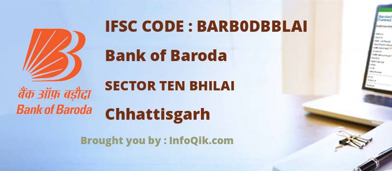 Bank of Baroda Sector Ten Bhilai, Chhattisgarh - IFSC Code