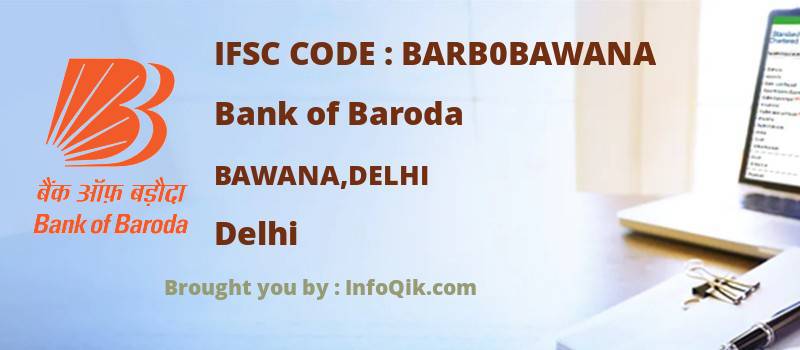 Bank of Baroda Bawana,delhi, Delhi - IFSC Code