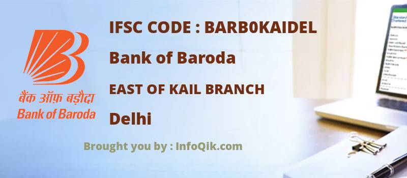 Bank of Baroda East Of Kail Branch, Delhi - IFSC Code