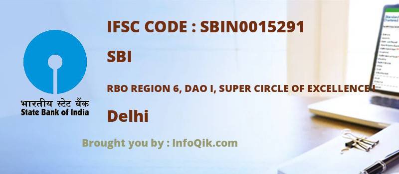 SBI Rbo Region 6, Dao I, Super Circle Of Excellence I, Delhi - IFSC Code