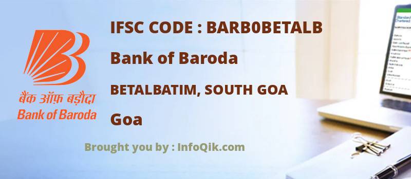 Bank of Baroda Betalbatim, South Goa, Goa - IFSC Code