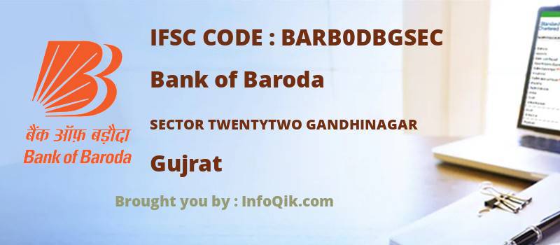 Bank of Baroda Sector Twentytwo Gandhinagar, Gujrat - IFSC Code