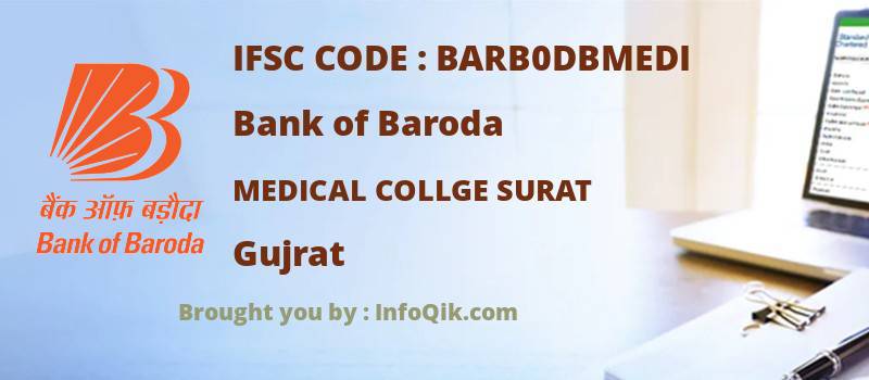 Bank of Baroda Medical Collge Surat, Gujrat - IFSC Code