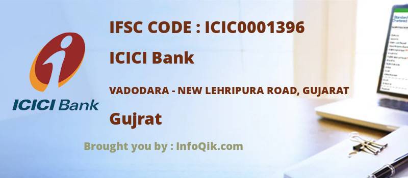 ICICI Bank Vadodara - New Lehripura Road, Gujarat, Gujrat - IFSC Code