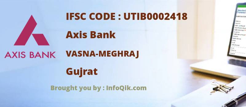 Axis Bank Vasna-meghraj, Gujrat - IFSC Code