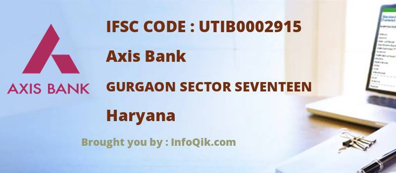 Axis Bank Gurgaon Sector Seventeen, Haryana - IFSC Code