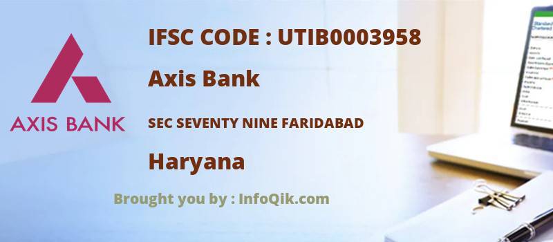 Axis Bank Sec Seventy Nine Faridabad, Haryana - IFSC Code