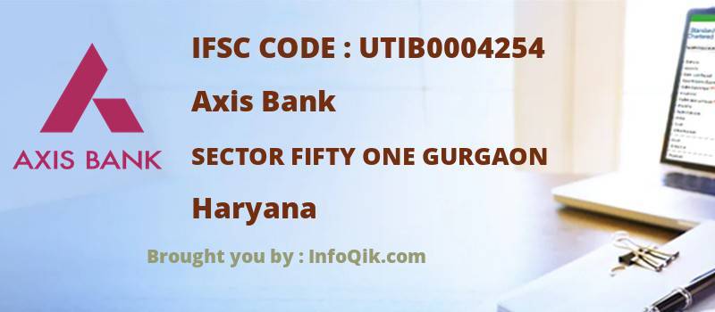 Axis Bank Sector Fifty One Gurgaon, Haryana - IFSC Code