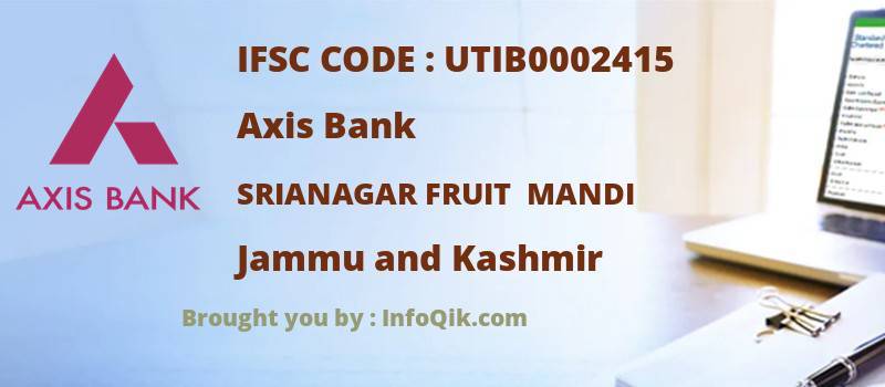 Axis Bank Srianagar Fruit  Mandi, Jammu and Kashmir - IFSC Code