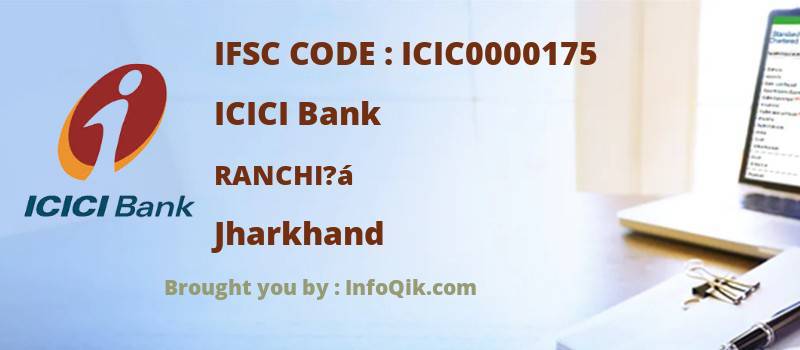 ICICI Bank Ranchi?á, Jharkhand - IFSC Code