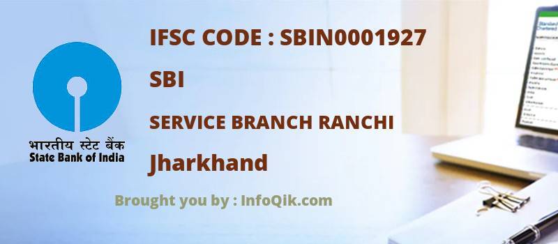 SBI Service Branch Ranchi, Jharkhand - IFSC Code