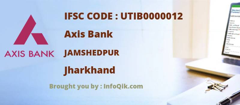 Axis Bank Jamshedpur, Jharkhand - IFSC Code