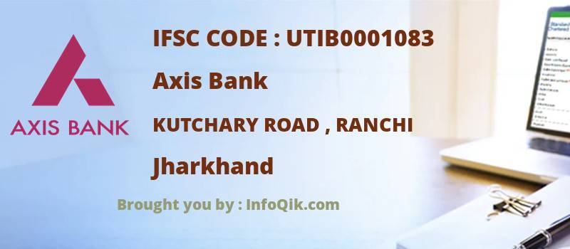 Axis Bank Kutchary Road , Ranchi, Jharkhand - IFSC Code