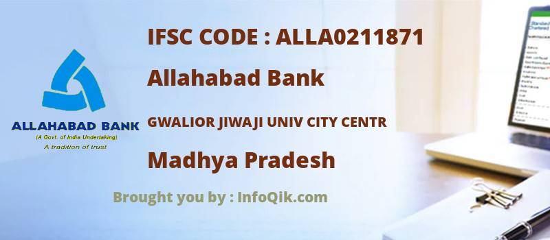 Allahabad Bank Gwalior Jiwaji Univ City Centr, Madhya Pradesh - IFSC Code