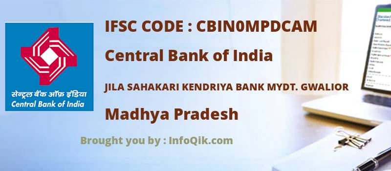 Central Bank of India Jila Sahakari Kendriya Bank Mydt. Gwalior, Madhya Pradesh - IFSC Code