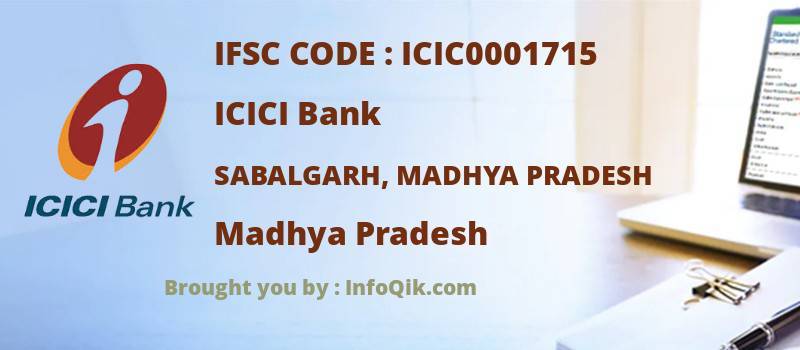 ICICI Bank Sabalgarh, Madhya Pradesh, Madhya Pradesh - IFSC Code