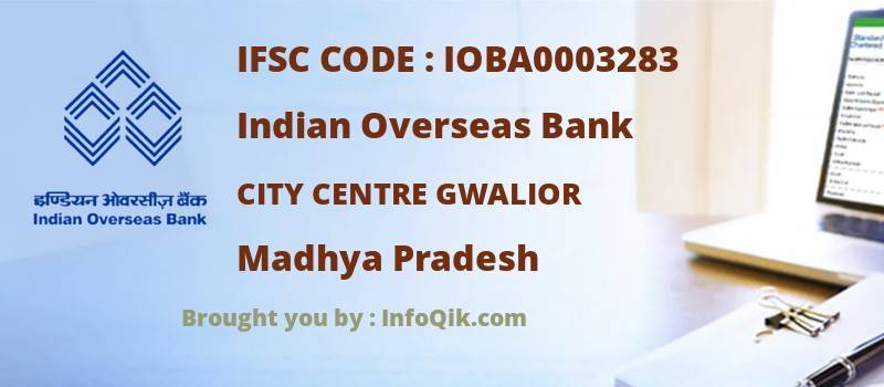 Indian Overseas Bank City Centre Gwalior, Madhya Pradesh - IFSC Code