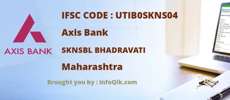 Axis Bank Sknsbl Bhadravati, Maharashtra - IFSC Code