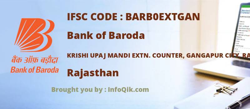 Bank of Baroda Krishi Upaj Mandi Extn. Counter, Gangapur City, Rajasthan, Rajasthan - IFSC Code