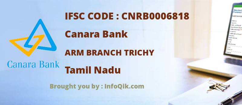 Canara Bank Arm Branch Trichy, Tamil Nadu - IFSC Code