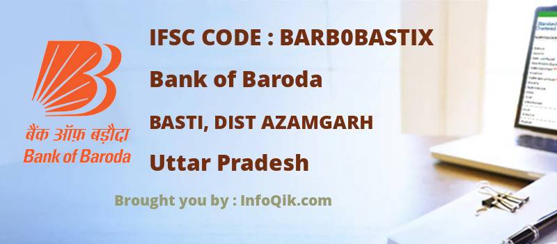 Bank of Baroda Basti, Dist Azamgarh, Uttar Pradesh - IFSC Code