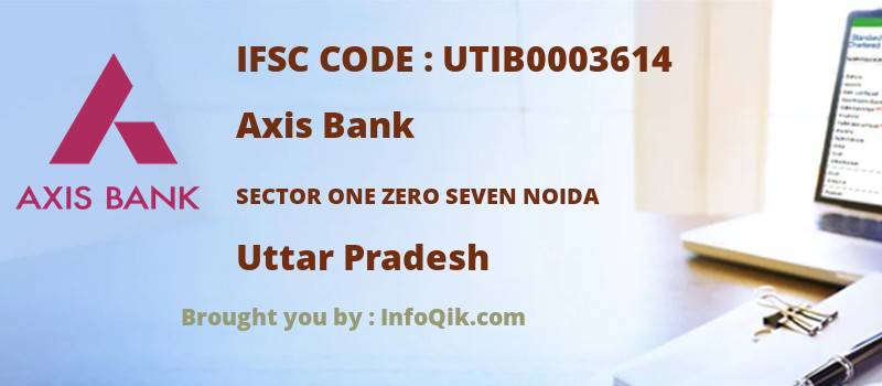 Axis Bank Sector One Zero Seven Noida, Uttar Pradesh - IFSC Code